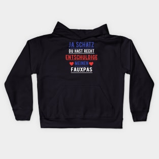 Ja Schatz DU Hast Recht Fauxpas Entschuldige Kids Hoodie